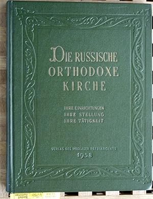 Die russische orthodoxe Kirche. Ihre Einrichtungen, ihre Stellung, ihre Tätigkeit.