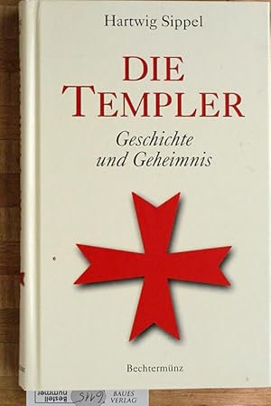 Die Templer. Geschichte und Geheimnis