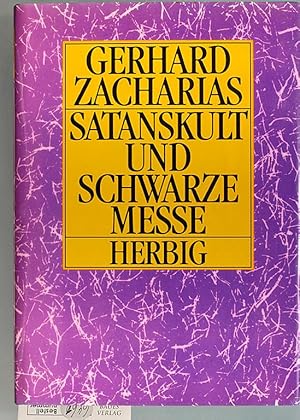Satanskult und Schwarze Messe Die Nachtseite des Christentums. Ein Beitrag zur Phänomenolie der R...
