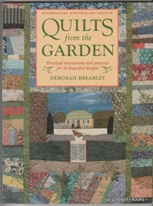 QUILTS FROM THE GARDEN : Practical Instructions and Patterns for 16 Beautiful Designs