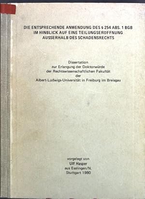 Image du vendeur pour Die entsprechende Anwendung des  254 Abs. 1 BGB im Hinblick auf eine Teilungserffnung auerhalb des Schadensrechts; Dissertation. mis en vente par books4less (Versandantiquariat Petra Gros GmbH & Co. KG)