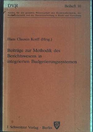 Bild des Verkufers fr Beitrge zur Methodik des Berichtswesens in integrierten Budgetierungssystemen. Datenverarbeitung im Recht; 10 zum Verkauf von books4less (Versandantiquariat Petra Gros GmbH & Co. KG)