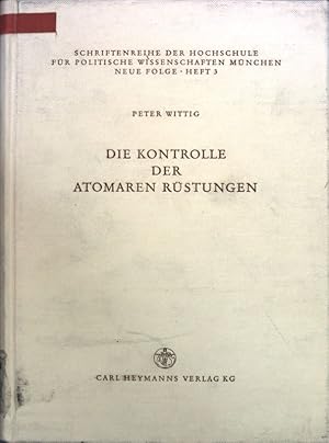 Immagine del venditore per Die Kontrolle der atomaren Rstungen. Schriftenreihe der Hochschule fr politische Wissenschaften Mnchen, Neue Folge, Heft 3; venduto da books4less (Versandantiquariat Petra Gros GmbH & Co. KG)