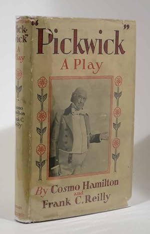 PICKWICK. A Play in Three Acts. Freely Based Upon 'The Pickwick Papers' by Charles Dickens