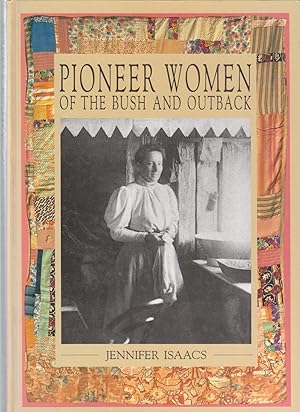 Seller image for PIONEER WOMEN OF THE BUSH AND OUTBACK for sale by BOOK NOW