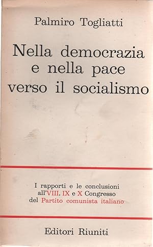 NELLA DEMOCRAZIA E NELLA PACE VERSO IL SOCIALISMO