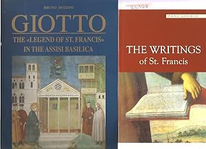 Writings Of St. Francis, The. & Giotto. The Legend Of St. Francis In The Assisi Basilica