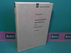 Image du vendeur pour Handwerkliche Bearbeitung von Aluminium . Mit einer Einfhrung in den Werkstoff. mis en vente par Antiquariat Deinbacher