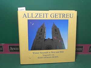 Allzeit Getreu - Wiener Neustadt in Wort und Bild.