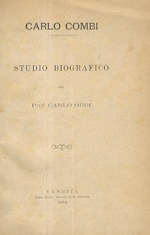 Carlo Combi. Studio biografico. Venezia, Stab. Tipo-Lit. di M. Fontana, 1884, pp. 25. (Unito:) LU...