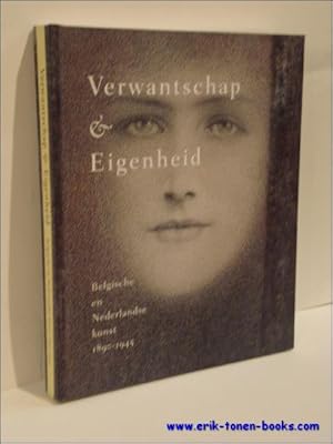 Image du vendeur pour VERWANTSCHAP & EIGENHEID Belgische en Nederlandse kunst 1890-1945 mis en vente par BOOKSELLER  -  ERIK TONEN  BOOKS