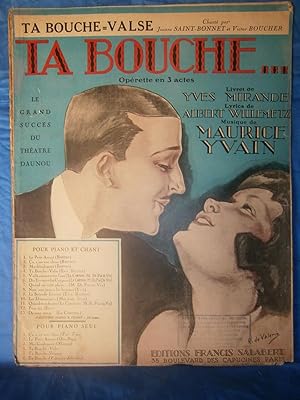 Seller image for 1922 . GRANDE PARTITION ILLUSTRE 27 x 35 cm " TA BOUCHE - VALSE de TA BOUCHE . OPRETTE en 3 Actes " . Couverture de R. de VALERIO . 8 pages for sale by LA FRANCE GALANTE