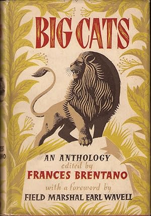 Bild des Verkufers fr BIG CATS: AN ANTHOLOGY OF THE JUNGLE. Edited by Frances Brentano. Illustrated by Eric Fraser. With a foreword by Field Marshal Earl Wavell. zum Verkauf von Coch-y-Bonddu Books Ltd