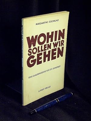 Wohin sollen wir gehen - Eine Glaubenslehre für die Gemeinde -