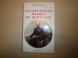 Bild des Verkufers fr Le Coup D'tat Manqu Du 16 Mai 1877 zum Verkauf von Le temps retrouv