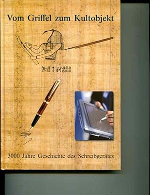Imagen del vendedor de Vom Griffel zum Kultobjekt: 3000 Jahre Geschichte des Schreibgerates a la venta por Orca Knowledge Systems, Inc.