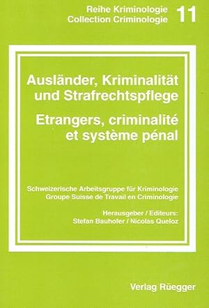 Bild des Verkufers fr Auslnder, Kriminalitt und Strafrechtspflege. Etrangers, criminalit et systme pnal. zum Verkauf von Antiquariat Bernhardt