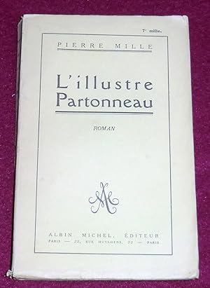 Image du vendeur pour L'ILLUSTRE PARTONNEAU - Roman mis en vente par LE BOUQUINISTE