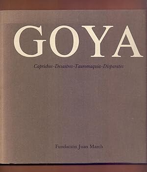 Imagen del vendedor de GOYA - CAPRICHOS-DESASTRES-TAUROMAQUIA-DISPARATES - EXPOSICION FUNDACION JUAN MARCH a la venta por Libreria 7 Soles