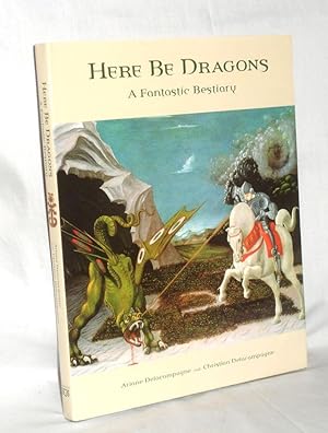 Image du vendeur pour Here be Dragons, a Fantastic Bestiary mis en vente par Alcuin Books, ABAA/ILAB