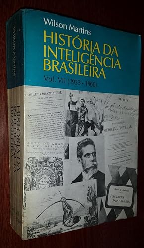 HISTORIA DA INTELIGENCIA BRASILEIRA VOLUME VII (1933-1960).