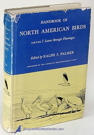 Imagen del vendedor de Handbook of North American Birds: Volume 1, Loons through Flamingos a la venta por Bluebird Books (RMABA, IOBA)