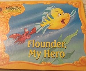 Image du vendeur pour Flounder, My Hero (The Little Mermaid's Treasure Chest) mis en vente par M.Roberts - Books And ??????