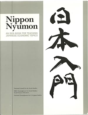 Imagen del vendedor de Nippon Nyumon: An idea book for teaching Japanese economic topics a la venta por Sabra Books