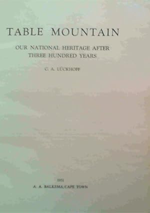 Image du vendeur pour Table Mountain : Our National Heritage after three Hundred Years mis en vente par Chapter 1