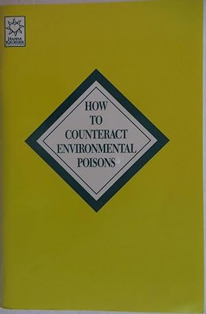 Image du vendeur pour How to Counteract Environmental Poisons mis en vente par EWCS BookEnds