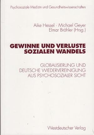 Immagine del venditore per Gewinne und Verluste sozialen Wandels : Globalisierung und deutsche Wiedervereinigung aus psychosozialer Sicht venduto da bcher-stapel