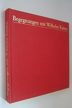 Begegnungen mit Wilhelm Kaisen: [eine Dokumentation]. hrsg. von Hartmut Müller. [Im Auftr. d. Sen...