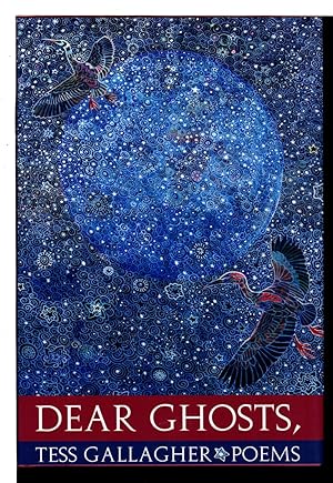 Seller image for DEAR GHOSTS: Poems. for sale by Bookfever, IOBA  (Volk & Iiams)