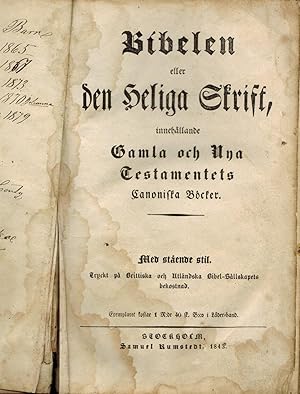 Bibelen eller den Heliga Skrift, innehallande Gamla och Nya Testamentets Canoniska Böcker.