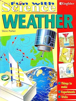 Bild des Verkufers fr Weather : Fun With Science : Things To Do , Experiments & Tricks : zum Verkauf von Sapphire Books