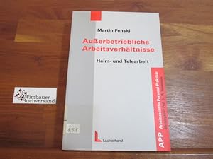 Bild des Verkufers fr Ausserbetriebliche Arbeitsverhlnisse : Heim- und Telearbeit. von, Arbeitsrecht fr Personal-Praktiker zum Verkauf von Antiquariat im Kaiserviertel | Wimbauer Buchversand