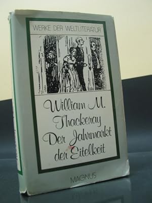 Bild des Verkufers fr Der Jahrmarkt der Eitelkeit : Roman ; Orig.-Ill. d. Punch-Ausg. Werke der Weltliteratur zum Verkauf von Antiquariat-Fischer - Preise inkl. MWST