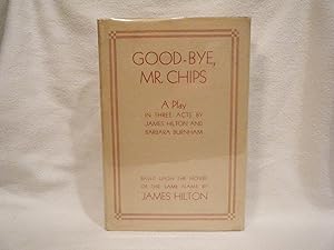 Seller image for Good-Bye, Mr. Chips A Play in Three Acts for sale by curtis paul books, inc.
