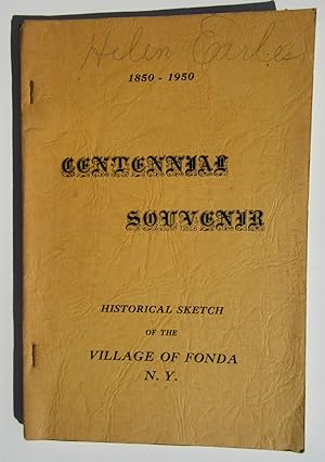 1850-1950 Centennial Souvenir: A Historical Sketch of the Village of Fonda, N.Y.