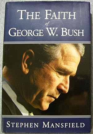 Seller image for The Faith of George W. Bush for sale by Book Nook