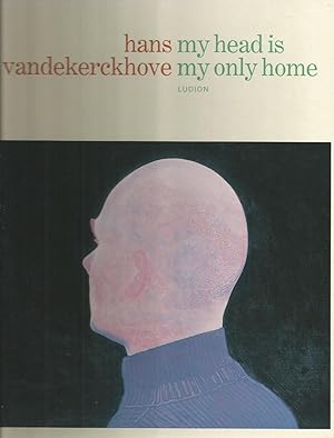 Image du vendeur pour Hans Vandekerckhove - My head is my only home mis en vente par Libros Sargantana