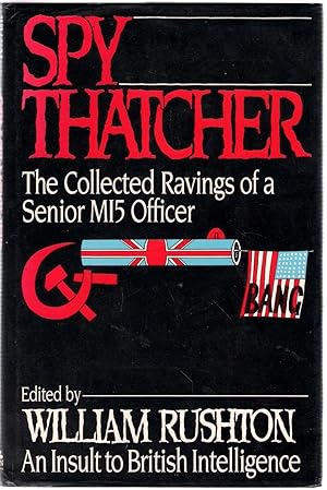 Imagen del vendedor de Spy Thatcher: The Collected Ravings of a Senior MI5 Officer a la venta por Michael Moons Bookshop, PBFA