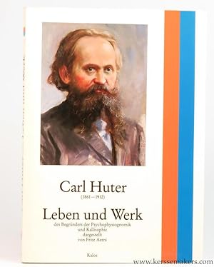 Imagen del vendedor de Carl Huter 1861-1912. Leben und Werk des Begrnders Psychophysiognomik und Kallisophie. a la venta por Emile Kerssemakers ILAB