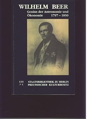 Seller image for Wilhelm Beer Genius der Astronomie und konomie 1797 - 1850 for sale by Windau Antiquariat