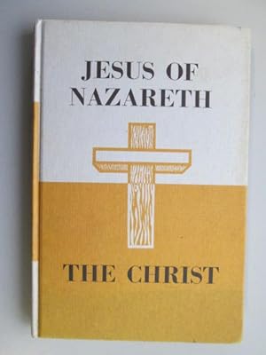 Seller image for JESUS OF NAZARETH, THE CHRIST A study guide to the Synoptic Gospels for 'O' Level 1964, by P. R. Taylor, Hardcover for sale by Goldstone Rare Books