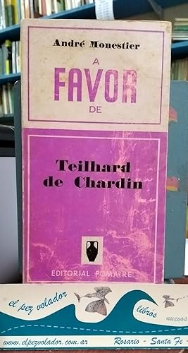 Bild des Verkufers fr A FAVOR DE / EN CONTRA DE TEILHARD DE CHARDIN zum Verkauf von Librera El Pez Volador