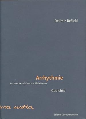 Arrhythmie. Gedichte. Kroatisch - deutsch. Aus dem Kroat. von Alida Bremer.