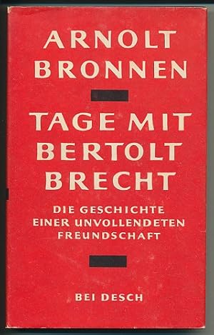 Tage mit Bertolt Brecht. Geschichte einer unvollendeten Freundschaft. Mit 40 Abb.