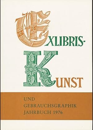 Exlibriskunst und Gebrauchsgraphik. Jahrbuch 1976. Mit zahlreichen Abbildungen.