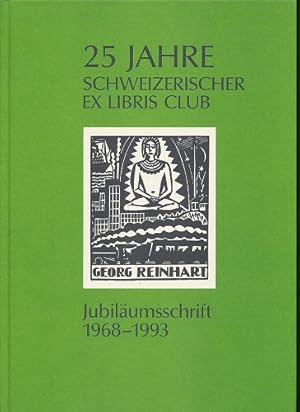 25 Jahre Schweizerischer Ex Libris Club. Jubiläumsschrift 1968-1993. Vorwort von Josef Burch. Mit...